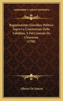 Ragionamento Giuridico-Politico Sopra La Costituzione Della Valtellina, E Del Contado De Chiavenna (1788)