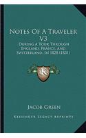 Notes Of A Traveler V3: During A Tour Through England, France, And Switzerland, In 1828 (1831)(English)