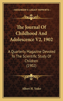 Journal Of Childhood And Adolescence V2, 1902: A Quarterly Magazine Devoted To The Scientific Study Of Children (1902)