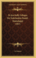 De Java Koffij-Veilingen Der Nederlandshe Handel-Maatschappij (1857)