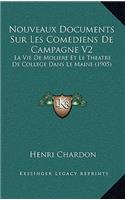 Nouveaux Documents Sur Les Comediens De Campagne V2: La Vie De Moliere Et Le Theatre De College Dans Le Maine (1905)(French)