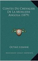 Contes Du Chevalier de La Morliere Angola (1879)