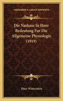 Narkose In Ihrer Bedeutung Fur Die Allgemeine Physiologie (1919)