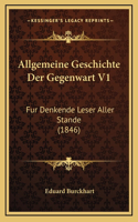 Allgemeine Geschichte Der Gegenwart V1