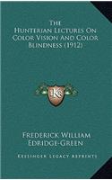 The Hunterian Lectures On Color Vision And Color Blindness (1912)