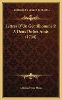Lettres D'Un Gentilhomme P. A Deux De Ses Amis (1734)