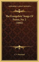 The Evangelists' Songs Of Praise, No. 2 (1892)