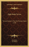 Eight Weeks To Live