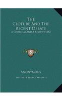 The Cloture And The Recent Debate: A Criticism And A Review (1882)