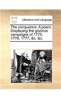 The conquerors. A poem. Displaying the glorious campaigns of 1775, 1776, 1777, &c. &c.