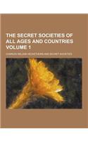 The Secret Societies of All Ages and Countries Volume 1