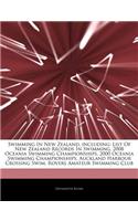 Articles on Swimming in New Zealand, Including: List of New Zealand Records in Swimming, 2008 Oceania Swimming Championships, 2000 Oceania Swimming Ch