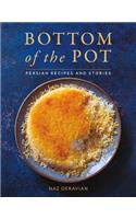 Bottom of the Pot: Persian Recipes and Stories