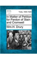 In Matter of Petition for Pardon of Stain and Cromwell