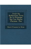 Trait Ou Reflexions Tir Es de La Pratique Sur Les Playes D'Armes Feu