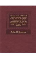 History of the Office of the Corporation Counsel of the City of New York: With a Resume of the Annual Report of the Law Department for the Year 1906