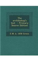 The Archbishop's Test - Primary Source Edition
