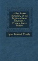 A New Pocket Dictionary of the English & Italian Languages - Primary Source Edition