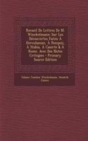 Recueil de Lettres de M. Winckelmann: Sur Les Decouvertes Faites a Herculanum, a Pompeii, a Stabia, a Caserte & a Rome. Avec Des Notes Critiques - Primary Source Edition