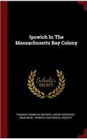 Ipswich in the Massachusetts Bay Colony