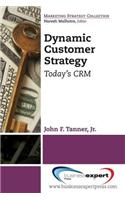 Dynamic Customer Strategy: Today's Crm