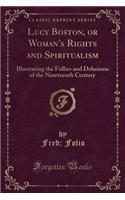 Lucy Boston, or Woman's Rights and Spiritualism