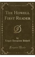 The Howell First Reader (Classic Reprint)