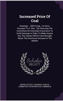 Increased Price of Coal: Hearings ... 66th Cong., 1st Sess. Pursuant to S. Res. 126, Directing the Committee on Interstate Commerce to Hold Hearings in Order to Make Inquiry