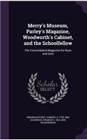 Merry's Museum, Parley's Magazine, Woodworth's Cabinet, and the Schoolfellow