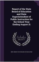 Report of the State Board of Education and State Superintendent of Public Instruction for the School Year Ending August 31
