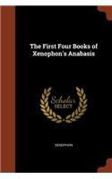 The First Four Books of Xenophon's Anabasis
