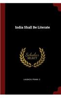 India Shall Be Literate
