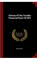 History Of The Terrible Financial Panic Of 1873