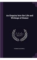 An Enquiry Into the Life and Writings of Homer