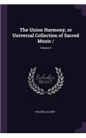 Union Harmony, or Universal Collection of Sacred Music /; Volume 2