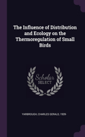 The Influence of Distribution and Ecology on the Thermoregulation of Small Birds