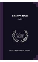 Fishery Circular: No.313