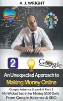 Google Adsense Superkill Part 2 - My Wicked Secret for Making $100 Daily From Google Adsense & SEO