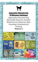 Appenzeller Mountain Dog 20 Milestone Challenges Appenzeller Mountain Dog Memorable Moments.Includes Milestones for Memories, Gifts, Grooming, Socialization & Training Volume 2