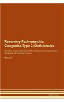Reversing Pachyonychia Congenita Type 2: Deficiencies The Raw Vegan Plant-Based Detoxification & Regeneration Workbook for Healing Patients.Volume 4
