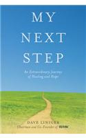 My Next Step: An Extraordinary Journey of Healing and Hope