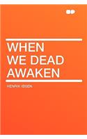 When We Dead Awaken