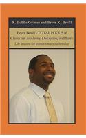 Bryce Bevill's TOTAL FOCUS of Character, Academy, Discipline, and Faith