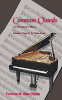 Common Chords: A Celebration of Man's Inherent Capacity to Praise God