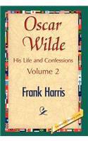 Oscar Wilde, His Life and Confessions, Volume 2