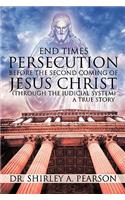 End Times Persecution Before the Second Coming of Jesus Christ