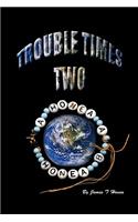 Trouble Times Two: (English)