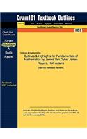 Outlines & Highlights for Fundamentals of Mathematics by James Van Dyke, James Rogers, Holli Adams