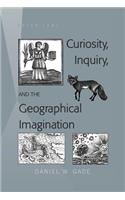 Curiosity, Inquiry, and the Geographical Imagination