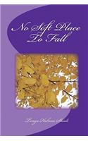No Soft Place To Fall